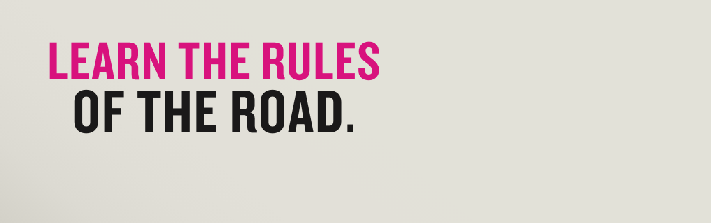Learn the Rules of the Road